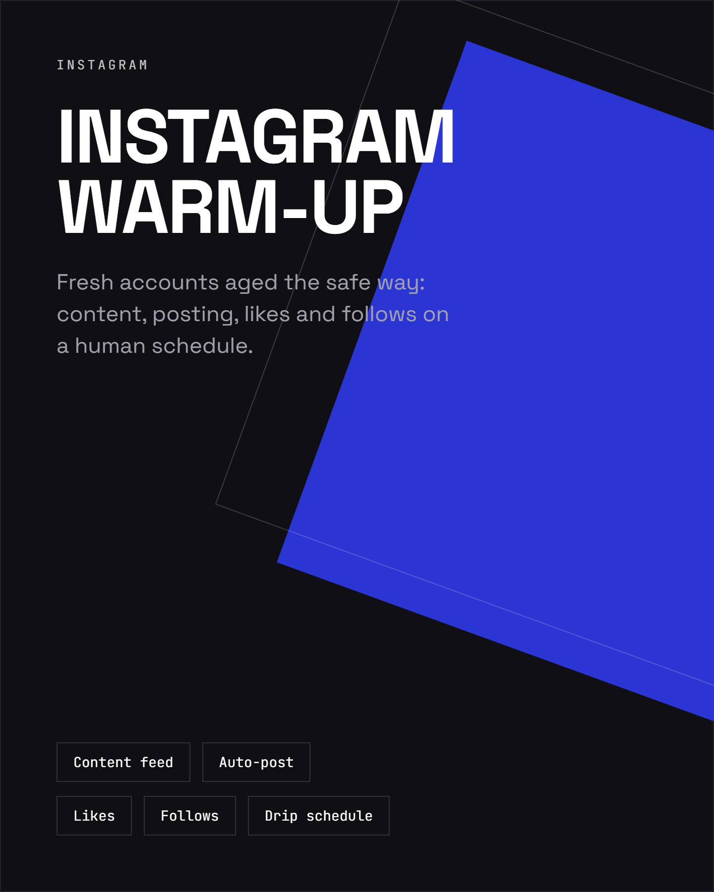 INSTAGRAM WARM-UP: FRESH ACCOUNTS, AGED THE SAFE WAY.